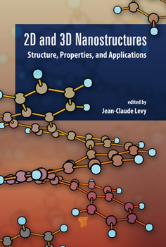 Hardcover 2D and 3D Nanostructures: Structures, Properties, and Applications Book