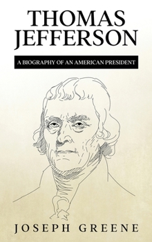 Hardcover Thomas Jefferson: A Biography of an American President Book