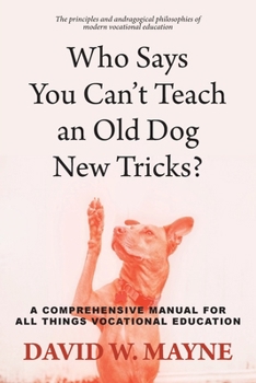 Paperback Who Says You Can't Teach an Old Dog New Tricks? Book