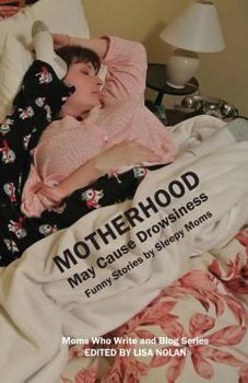 Paperback Motherhood May Cause Drowsiness Book