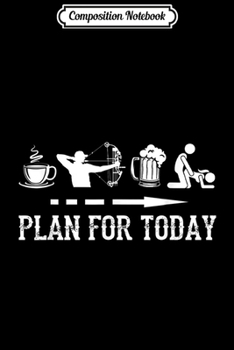 Paperback Composition Notebook: Archery Bow Hunting Flag Plan For To Day Deer Hunter Journal/Notebook Blank Lined Ruled 6x9 100 Pages Book