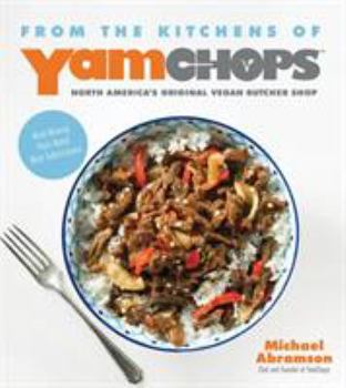 Paperback From the Kitchens of Yamchops North America's Original Vegan Butcher Shop: Mind-Blowing Plant-Based Meat Substitutions Book