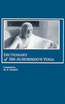 Paperback Dictionary of Sri Aurobindo's Yoga Book