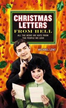 Paperback Christmas Letters from Hell: All the News We Hate from the People We Love Book