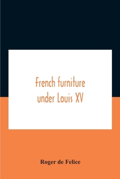 Paperback French Furniture Under Louis Xv Book