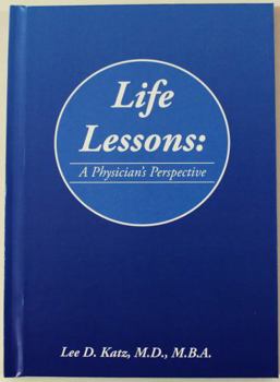 Hardcover Life Lessons: A Physician’s Perspective Book