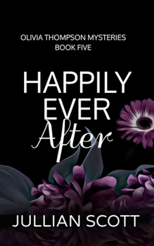 Happily Ever After - Book #5 of the Olivia Thompson