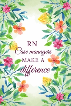 Paperback RN Case Managers Make A Difference: RN Case Manager Journal, RN Case Manager Gifts, RN Case Manager Appreciation Gifts, Notebook, Green Book
