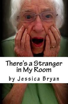 Paperback There's a Stranger in My Room: A Manual for Caregivers Book
