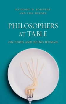 Paperback Philosophers at Table: On Food and Being Human Book