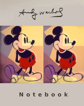 Notebook: with autograph of Andy Warhol, Mickey Mouse, Pop art, Journal, Diary (110 Pages, 8" x 10", in lines with a margin), College Ruled, ... for School and University, Cute Cornell
