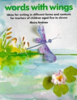 Paperback Words With Wings : Ideas for Writing in Different Forms and Contexts for Infants and Juniors Book