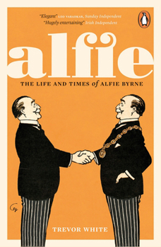 Paperback Alfie: The Life and Times of Alfie Byrne Book