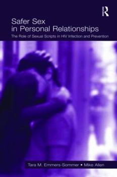 Hardcover Safer Sex in Personal Relationships: The Role of Sexual Scripts in HIV Infection and Prevention Book