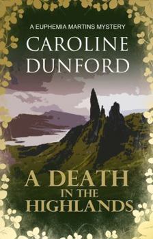 A Death in the Highlands - Book #2 of the Euphemia Martins Mystery