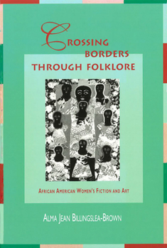 Crossing Borders Through Folklore: African American Women's Fiction and Art