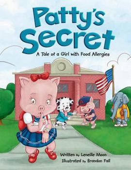 Paperback Patty's Secret: A Tale About Living with Food Allergies Book