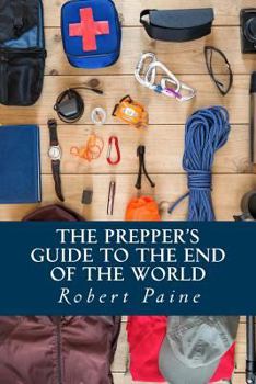 Paperback The Prepper's Guide to the End of the World Book