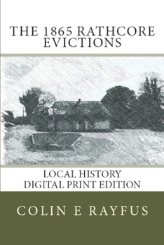 Paperback The 1865 Rathcore evictions: A Local History Book