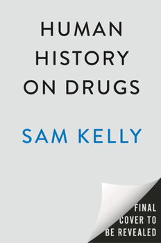 Paperback Human History on Drugs: An Utterly Scandalous But Entirely Truthful Look at History Under the Influence Book