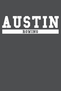 Austin Rowing: American Campus Sport Lined Journal Notebook