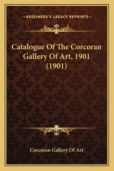 Paperback Catalogue of the Corcoran Gallery of Art, 1901 (1901) Book