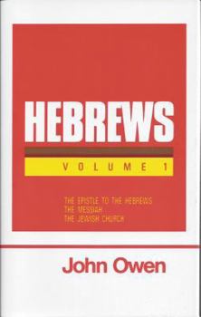 An Expostion of the Epistle to the Hebrews with Preliminary Exercitations. - Book  of the Crossway Classic Commentaries