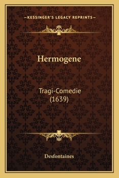 Paperback Hermogene: Tragi-Comedie (1639) [French] Book