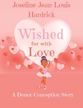 Paperback Wished for With Love: A Donor Conception Story Book