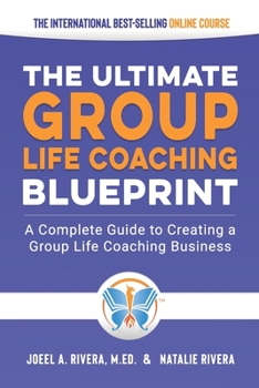Paperback Group Life Coaching Blueprint: A Complete Guide to Creating a Group Life Coaching Business Book