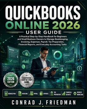 Paperback QuickBooks Online 2026 User Guide: A Practical Step-by-Step Handbook for Beginners and Small Business Owners to Manage Bookkeeping, Invoicing, Expense Book