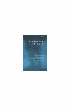 Hardcover Analogical Thinking: Post-Enlightenment Understanding in Language, Collaboration, and Interpretation Book