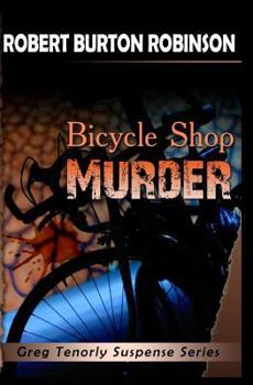 Bicycle Shop Murder - Book #1 of the Greg Tenorly Suspense Series