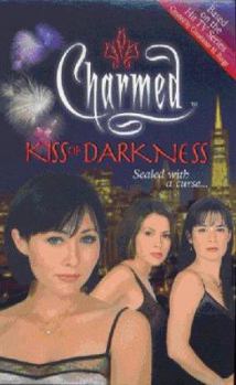 Kiss of Darkness - Book #2 of the Charmed