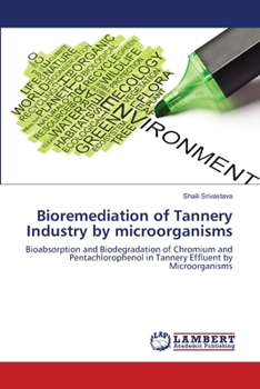 Paperback Bioremediation of Tannery Industry by microorganisms Book