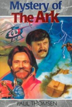 Mystery of the Ark: The Dangerous Journey to Mount Ararat (Thomsen, Paul, Creation Adventure Series.) - Book  of the Creation Adventure