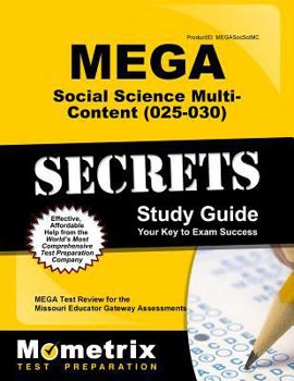 Paperback Mega Social Science Multi-Content (025-030) Secrets Study Guide: Mega Test Review for the Missouri Educator Gateway Assessments Book