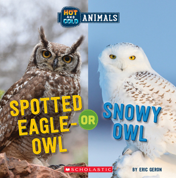 Paperback Spotted Eagle-Owl or Snowy Owl (Wild World: Hot and Cold Animals) Book