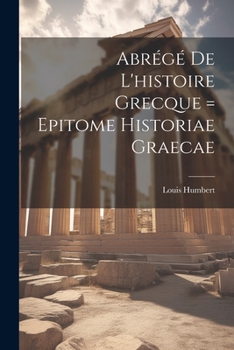 Paperback Abrégé De L'histoire Grecque = Epitome Historiae Graecae [French] Book