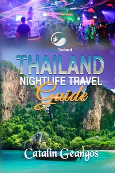 Thailand Nightlife Travel Guide: Discover the Thailand Nightlife You Don't Want to Miss: Music Festivals, Party Hostels, Nightlife Areas, Thai Culture, Nightclubs, Things to Do and Visit and more.