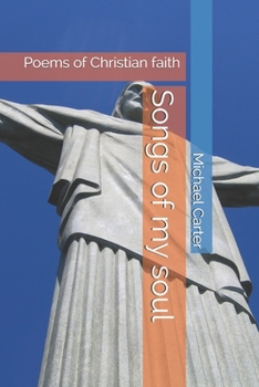 Paperback Songs of my soul: Poems of Christian faith Book