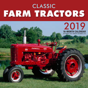 Calendar Classic Farm Tractors 2019: 16-Month Calendar Includes September 2018 Through December 2019 Book