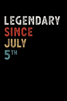 Paperback Legendary Since July 05 Th Notebook Birthday Gift: Lined Notebook / Journal, 100 Pages, 6x9, Soft Cover, Matte Finish Book