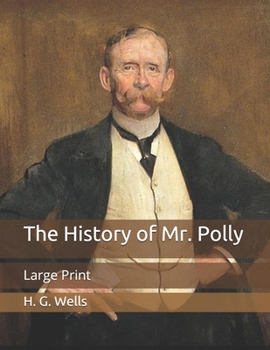 Paperback The History of Mr. Polly: Large Print Book