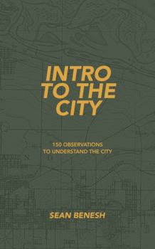 Paperback Intro to the City: 150 Observations to Understand the City Book