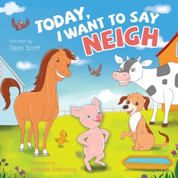 Paperback Today, I Want to Say Neigh Book