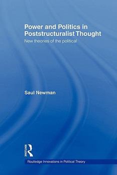 Paperback Power and Politics in Poststructuralist Thought: New Theories of the Political Book