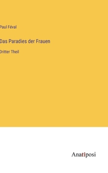 Hardcover Das Paradies der Frauen: Dritter Theil [German] Book