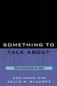 Paperback Something to Talk About: Creative Booktalking for Adults Book