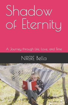 Paperback Shadow of Eternity: A Journey through Life, Love, and Time Book
